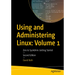 Using and Administering Linux: Volume 1: Zero to Sysadmin: Getting Started