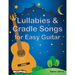 Lullabies & Cradle Songs for Easy Guitar
