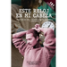 Este reloj en mi cabeza: Historias del tiempo como aliado y enemigo