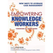 Empowering Knowledge Workers: New Ways to Leverage Case Management