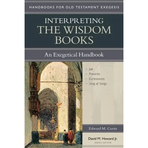 Interpreting the Wisdom Books: An Exegetical Handbook