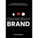 Generation Brand: Controlling Your Life-Brand for Likes, Loves and Career Advancement