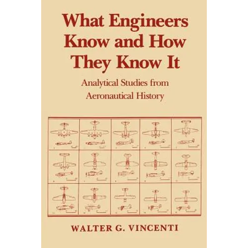 What Engineers Know and How They Know It: Analytical Studies from Aeronautical History