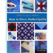 How to Piece Perfect Quilts