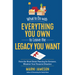 What to Do with Everything You Own to Leave the Legacy You Want: From-The-Heart Estate Planning for Everyone, Whatever Your Financial Situation