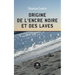 Origine de l'encre noire et des laves