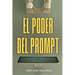 El poder del prompt: Domina las conversaciones con la IA