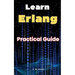 Learn Erlang: Practical Guide Erlang