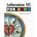 Lutheranism 101 for Kids