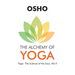 Osho: The Alchemy of Yoga