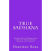 True Sadhana: Siddha Yoga (Perfection of Yoga) Manifesting Within the Seeker