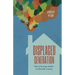 Displaced Generation: Stories of the Young, Homeless, and their Paths to Housing