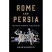 Rome and Persia: The Seven Hundred Year Rivalry