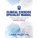 Clinical Specialist Exercise Manual: A Fitness Professional's Guide to Exercise and Chronic Disease