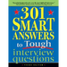 301 Smart Answers to Tough Interview Questions