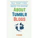 All That You Need to Know About Tumblr Blogs