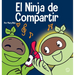 El Ninja de Compartir: Un libro para niños sobre cómo aprender a compartir