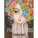 Flower Girls: Coloring book Book with Cute Girls, Fun Hair Styles, and Beautiful Floral Designs for Relaxation