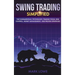 Swing Trading: Simplified - The Fundamentals, Psychology, Trading Tools, Risk Control, Money Management, And Proven Strategies (Stock Market Investing