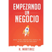 Empezando Un Negocio: Guia Para Crear Una Marca De Un Millon De Dolares