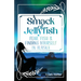 A Smack of Jellyfish: Fear, Fish & FInding Yourself in Alaska: Fear, Fish & FInding Yourself in Alaska