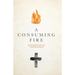 A Consuming Fire: Devotions for the Lenten Season