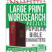 Large Print Wordsearches Puzzles Popular Bible Characters: Giant Print Word Searches for Adults & Seniors