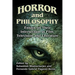 Horror and Philosophy: Essays on Their Intersection in Film, Television and Literature
