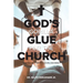 God's Gorilla Glue for the Church