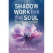 Shadow Work for the Soul: Seeing Beauty in the Dark