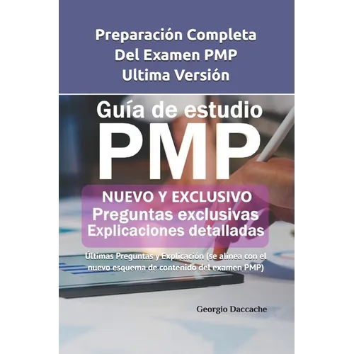 Preparación Completa Del examen PMP, Ultima Versión: Últimas Preguntas y Explicación (se alinea con el nuevo esquema de contenido del examen PMP)