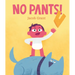 No Pants!