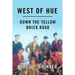 West of Hue: Down the Yellow Brick Road