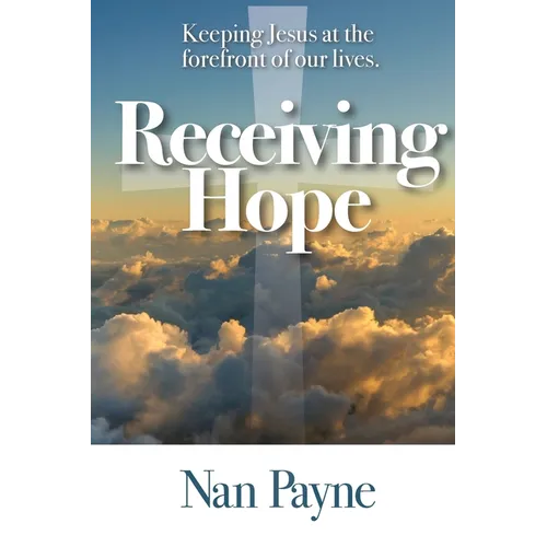 Receiving Hope: Keeping Jesus at the forefront of our lives