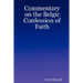 Commentary on the Belgic Confession of Faith