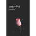 imperfect: a collection of prose and poetry