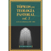Topicos en Teologia Pastoral - Vol 3: La Era de la Reforma (1500-1600)