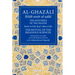 The Mysteries of the Prayer and Its Important Elements: Book 4 of Ihya' 'Ulum Al-Din, the Revival of the Religious Sciences