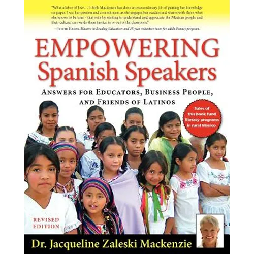 Empowering Spanish Speakers - Answers for Educators, Business People, and Friends of Latinos