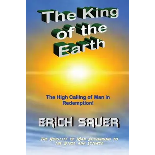 The King of the Earth: The nobility of man according to the Bible and science