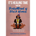 It's Healing Time for the BodyMind of Black Womxn: How to Live a Life You Love and Love the Life You Live