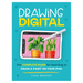 Drawing Digital: The Complete Guide for Learning to Draw & Paint on Your iPad