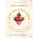 Love Him Ever More: A 9-Day Personal Retreat with the Sacred Heart of Jesus