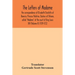 The letters of Madame, the correspondence of Elisabeth-Charlotte of Bavaria, Princess Palatine, Duchess of Orleans, called "Madame" at the court of Ki