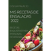 MIS Recetas de Ensaladas 2022: Recetas Exquisitas Para Personas Ocupadas