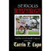 Serious Revenge: And the Art of Stealth Payback