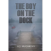 The Boy on the Dock: A Psychological Thriller