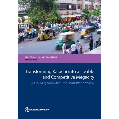Transforming Karachi Into a Livable and Competitive Megacity