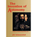 The Invention of Autonomy: A History of Modern Moral Philosophy