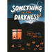 Something in the Darkness